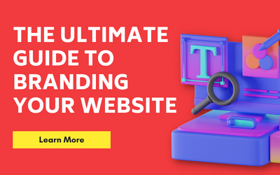 The Ultimate Guide to Branding Your Website
